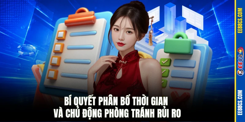Bí quyết phân bổ thời gian và chủ động phòng tránh rủi ro