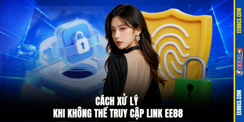 Cách xử lý khi không thể truy cập link EE88