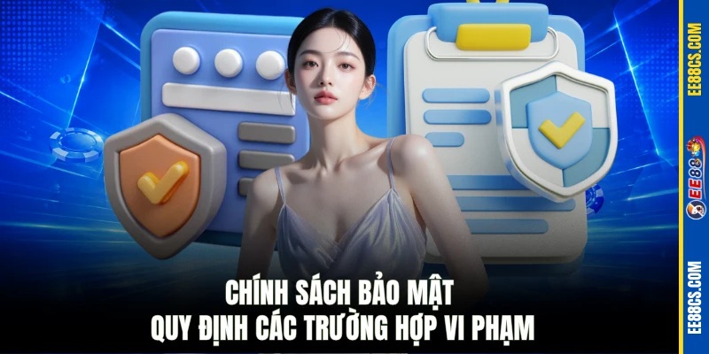 Chính sách bảo mật quy định các trường hợp vi phạm