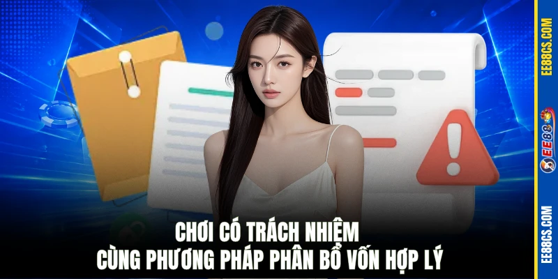 Chơi có trách nhiệm cùng phương pháp phân bổ vốn hợp lý