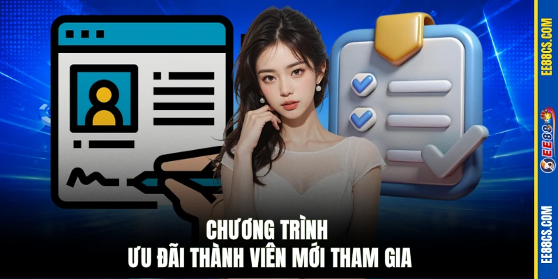 Chương trình ưu đãi thành viên mới tham gia