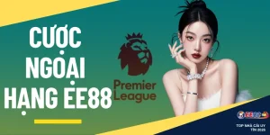 Cược Ngoại Hạng EE88