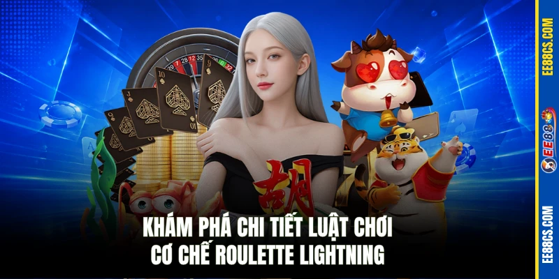 Khám phá chi tiết luật chơi & cơ chế Roulette Lightning