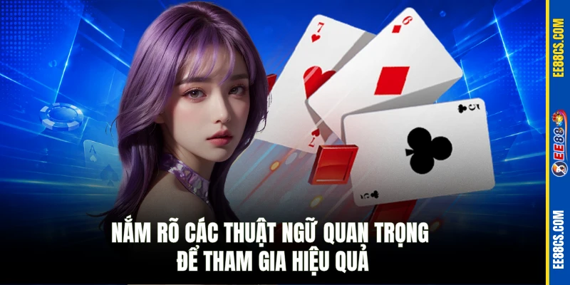Nắm rõ các thuật ngữ quan trọng để tham gia hiệu quả