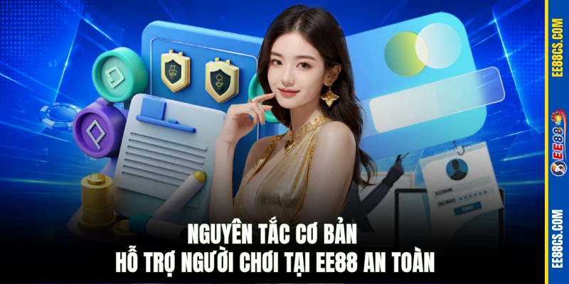 Nguyên tắc cơ bản hỗ trợ người chơi tại EE88 an toàn