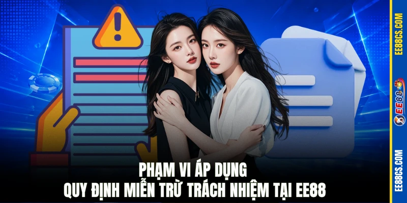 Phạm vi áp dụng quy định miễn trừ trách nhiệm tại EE88
