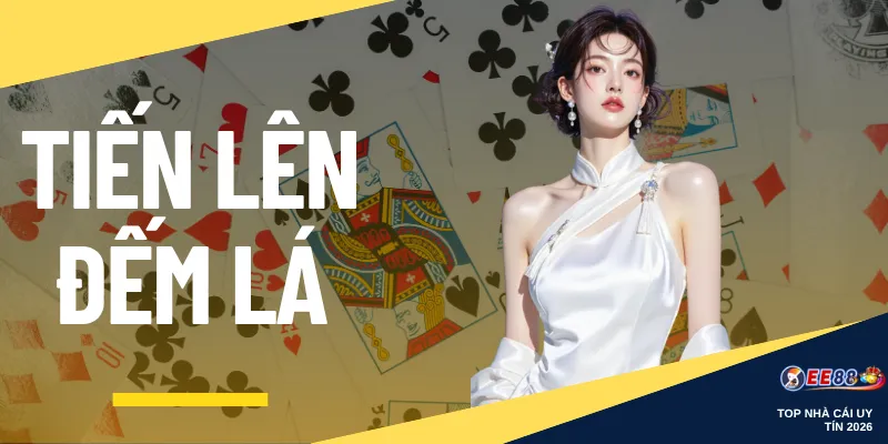 Tiến Lên Đếm Lá