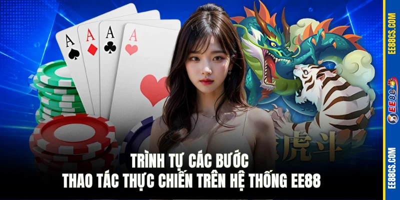 Trình tự các bước thao tác thực chiến trên hệ thống EE88